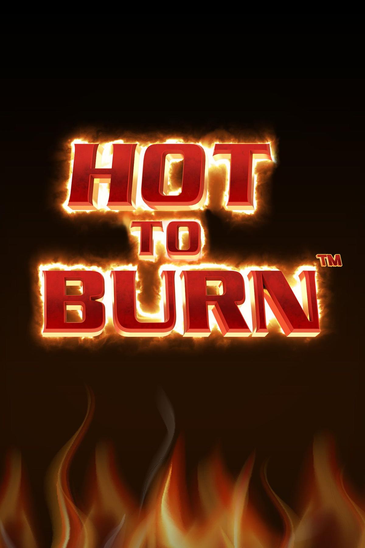Hot to Burn