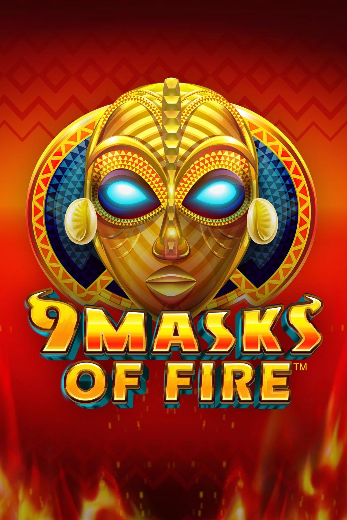 9 Masks of Fire
