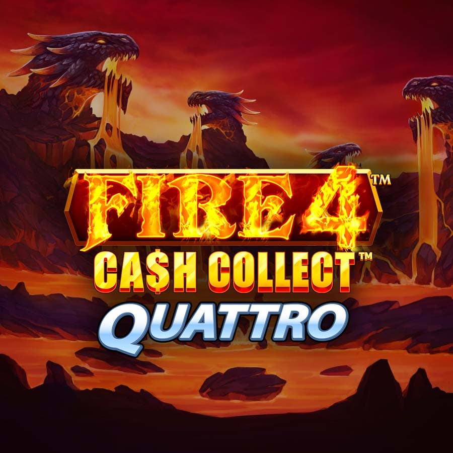 Fire 4 Cash Collect Quatro